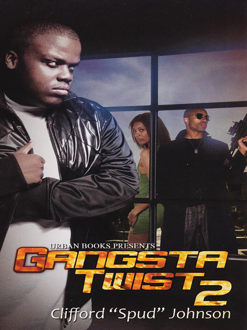 Title details for Gangsta Twist 2 by Clifford "Spud" Johnson - Available